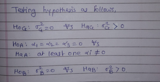 Testing by pothesis as follows, HOG: 82o & Hage : rexo HOA : 2 = 422 43=0 Vs Ha A: at least one di to HOB: 0/220 V HaB: 870.