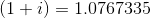(1+i) = 1.0767335