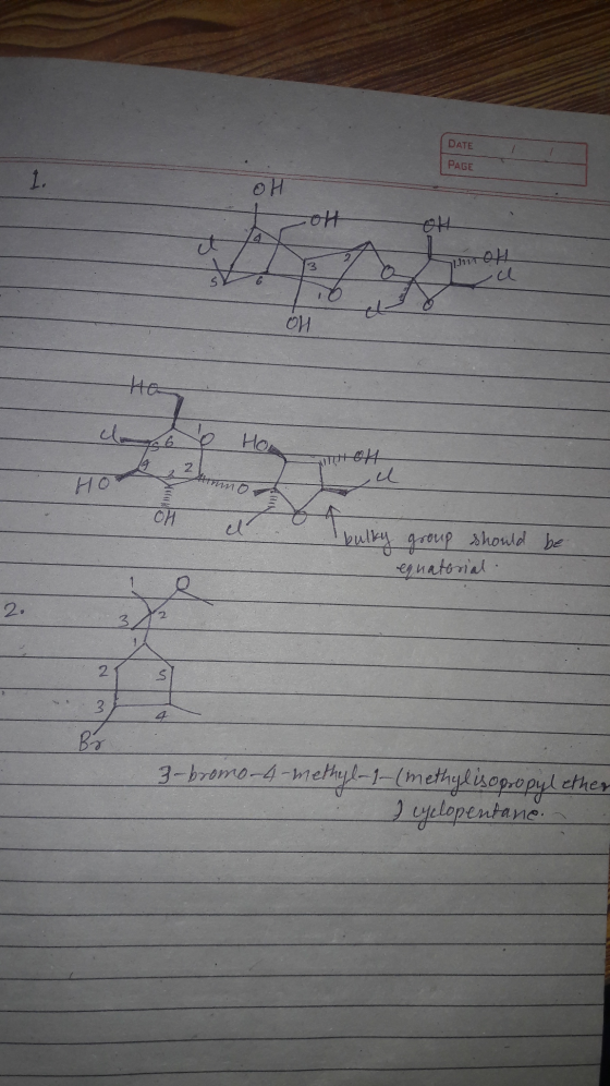 DATE PAGE I. OH 3 mol D cu 6 10 oll Ha How Jo HO cl OH el bulky group should be equatorial 2. N 2 S 3 4 Br 3-bromo-4 4-methyl