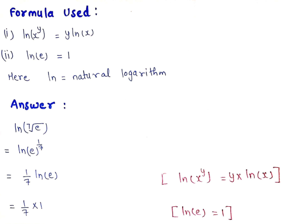 Formula Used: li) Inx) = y ln(x) (ii) Ince) = 1 Here In = natural logarithm Answer: in (10) Incest こ 17 Inces [ Incx = 4 x in