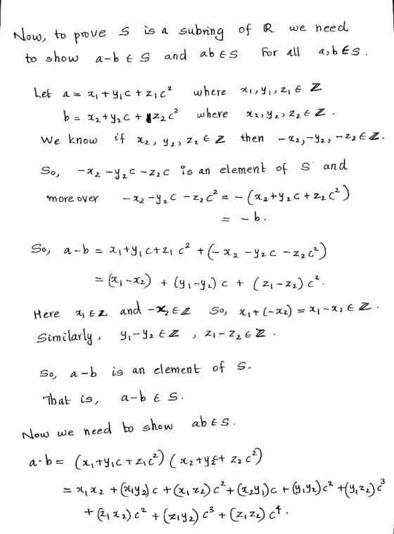 ouw, to pwve S is a subnną of R we need to ohow a-bes and ab eS For «ll a,b Es yictzıc2 where 지, 2 -X2-у, е г.С os an element