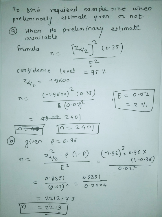 To find required sample size when preliminarly estimate given or not a When estimate available formula No preliminary estimat
