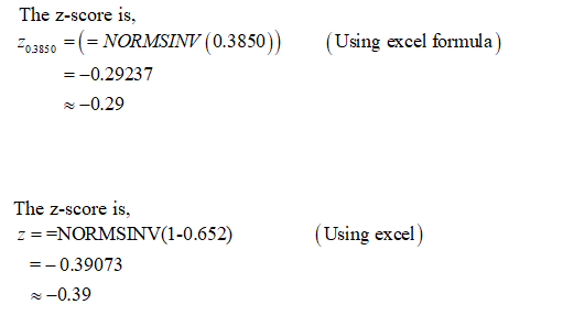 (Using excel formula) The Z-score is, 203850 = ( = NORMSINV (0.3850)) =-0.29237 -0.29 (Using excel) The Z-score is, z ==NORMS