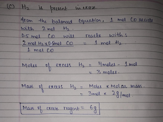 (o to reacts H₂ is present in excess. from the balanced Equation, I mel with 2 mol H₂. 10.5 mel co will reacts with a 2 mol H