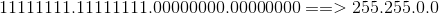 11111111.11111111.00000000.00000000 ==>255.255.0.0