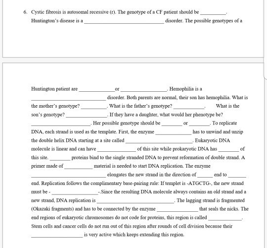 6. Cystic fibrosis is autosomal recessive (r). The genotype of a CF patient should be Huntingtons disease is a disorder. The