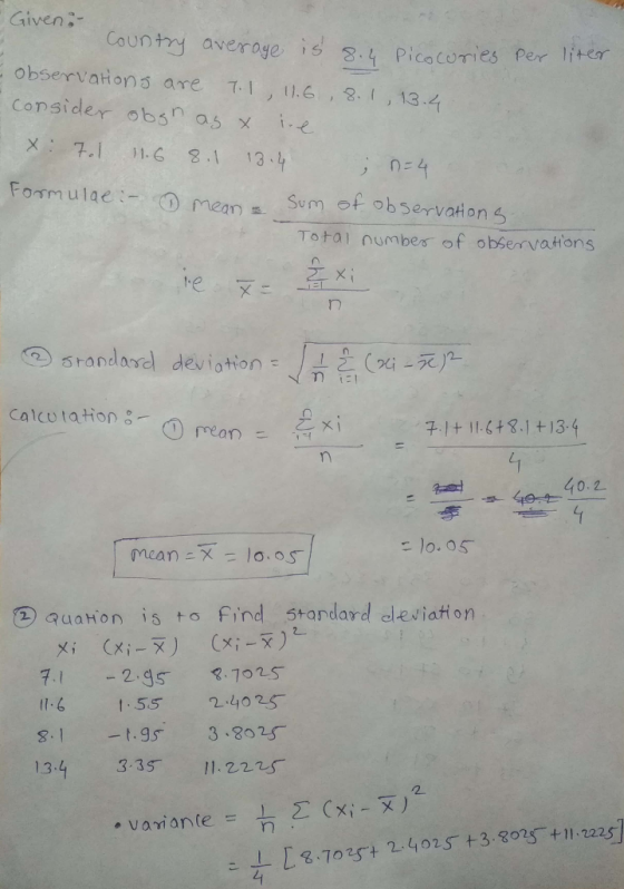Given Countr : observatons are T2 1,13.4 Consider obsn as x ie Formulae:- () means. Sum-f observations Total numbes of obserrvatons sndl deviotion m t calcutaHon 40.2 quaion is to find 5tardard cleviaton Xi (xi-x) (xi--)- 7.1-2-gs 8.1。25 11-6 55 4025 S.t.9s 3.8025 13.4 3 35 1.25 2 4
