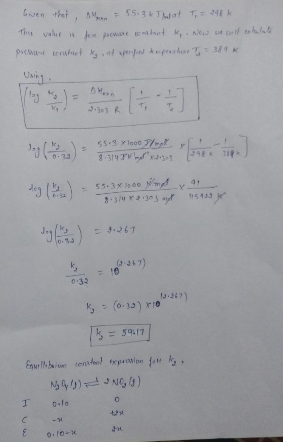 Given that, Mn = 55.34 Ime at T = 298k This value is for prenure constant K . Now we cwill colulate pressure constant kg, at
