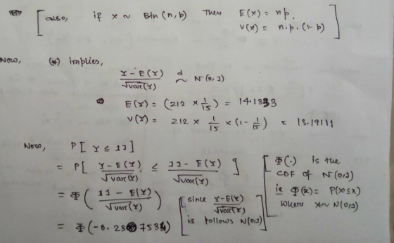 Talso, if x~ Bin (n. b) Then E(x) = np. V(X) nop. (lb) Now, ) implies, I-E (Y) N61) Tvar (5) E(Y)= (212 xis) = 14.1833 V(Y) =