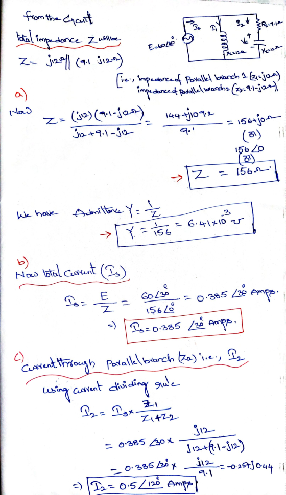 E=60/20 [x2=122 from the circuit total impedarice ₂ will be Z= Jizel (9.1 j122) Tie, impedance of Parallel branch 1 [z=jan) i