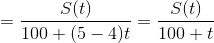 =\frac{S(t)}{100+(5-4)t}=\frac{S(t)}{100+t}