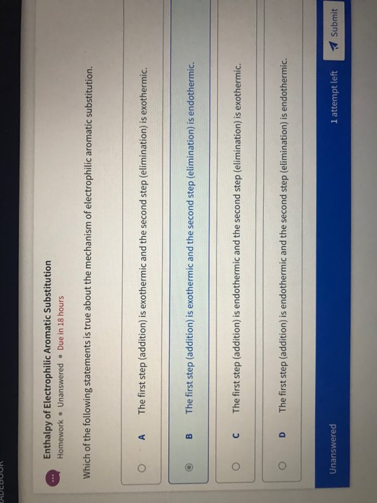 ADEDUUR Enthalpy of Electrophilic Aromatic Substitution Homework . Unanswered Due in 18 hours Which of the following statemen