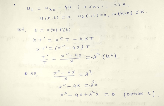 t> o ut = uxx - 4 u ocali, UCO,t) = 0, ux (1, t) = 0, U (2,0)=2 let, U = X (7) T(Z) X T=x T - 4XT xt = (x - 4*) T x _ 4x