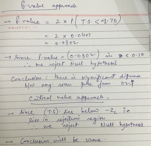 fvalue approach alue = 2 x P/ T.S. <+1.75 - = 2 x 0.0407 = 0.0802 since P-value = (0.0802 in 8c0.10 in me reject Null hypothe