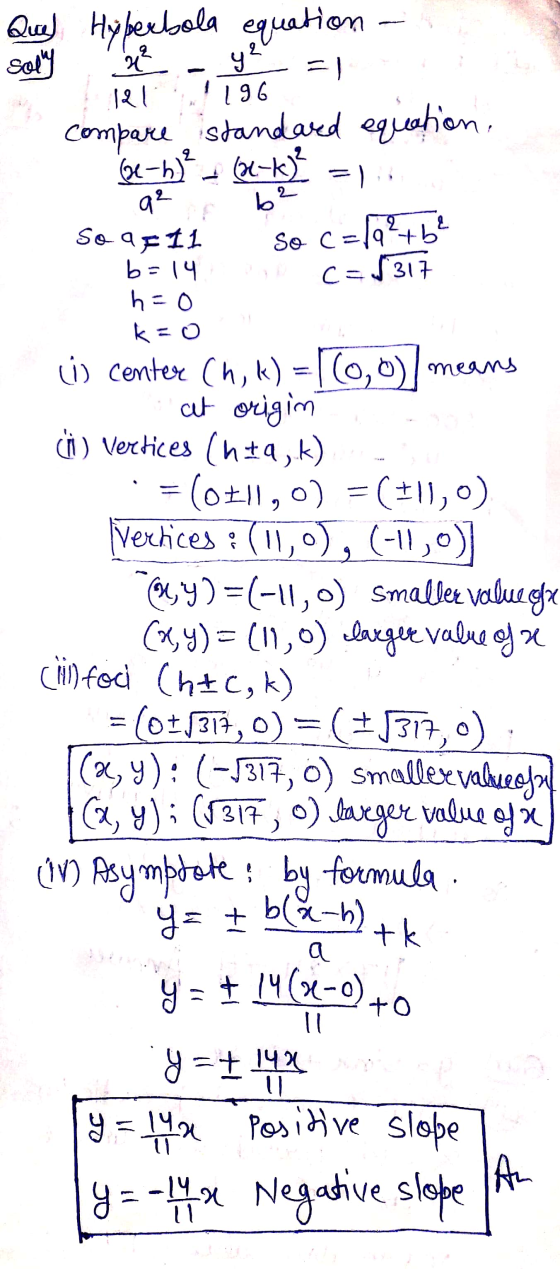 196 Que Hyperbola equation soly 2² y2 =) 121 compare standard equation, (e-h² (2-k² =) a² So af 11 2 so c= /2²762 c= 5317 b=1