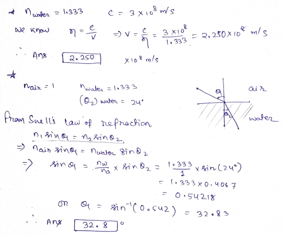 A n water 3.1.333 c= 3x10 8 mis we know ne 8 =) V- 3x108 mis - = 2.250 X10 1. 333 Ang 2.250 x 108 mis Mair 2 ) water =10333 (
