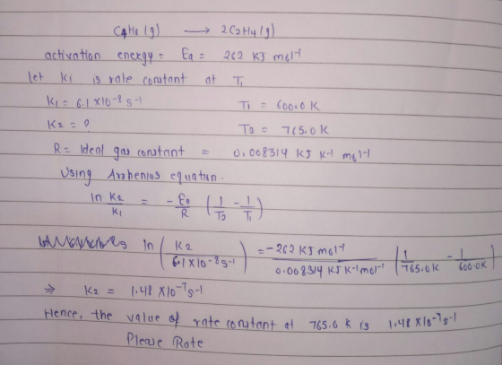 اوا Ahle) اوا F14 22 , activation energy Ea = 262 KJ molt let ki is rate constant at T Ki= 6.1810-897 T = 60000k. К» - о To =