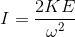 I=\frac{2KE}{\omega ^{2}}