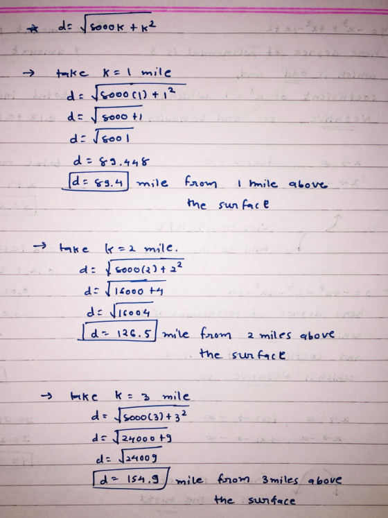 SOOok +12 → take k=1 mile da sooo (1) + 1² Lotto di sooot. d = J sool d=89.448 d=89.4 mile - above from the mile surface o →