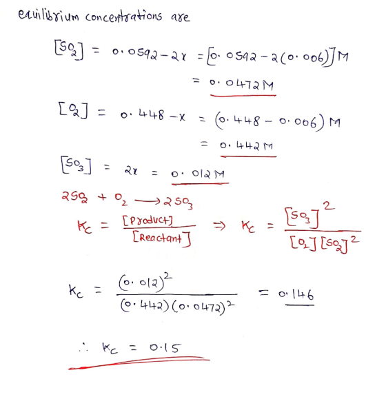 eauilibyium Concentsations axe ০·০5৭2 -২x = ० ০S42 - २(०००)JM O472 M o L8-X O06) 0.448 O २१ O Ol M ఇ 2 [Poduct Reactant К 2 1