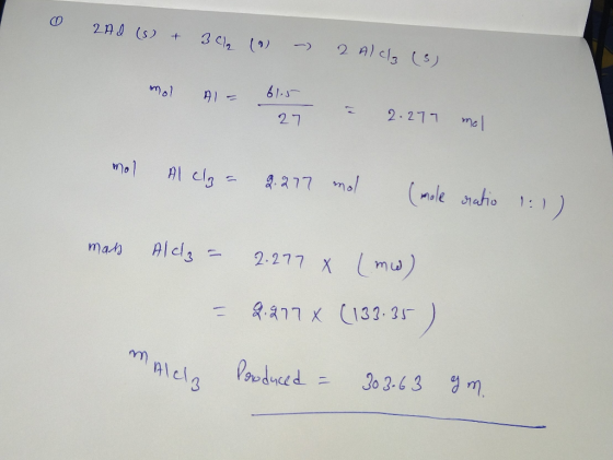 2Ad (s 3 Cl2 2 A) cl3 ) + 61. mol 2-277 27 AL cl3 no1 Mule rahio 2.277 mol 1: 1) 2-277 X mu Alcls ma 2.a17 x C132.35 Ponduced