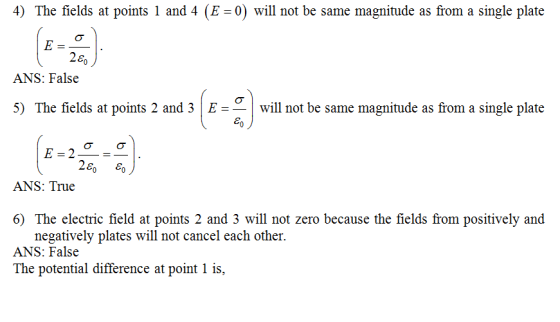 4) The fields at points 1 and 4 (E-0) will not be same magnitude as from a single plate 2e ANS: False 2 and 3(EL) will not be