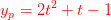 {\color{Red} y_p= 2t^2+t-1}