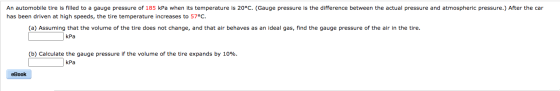 An automobile tire is filled to a gauge pressure of 185 kPa when its temperature is 20°C. (Gauge pressure is the difference b