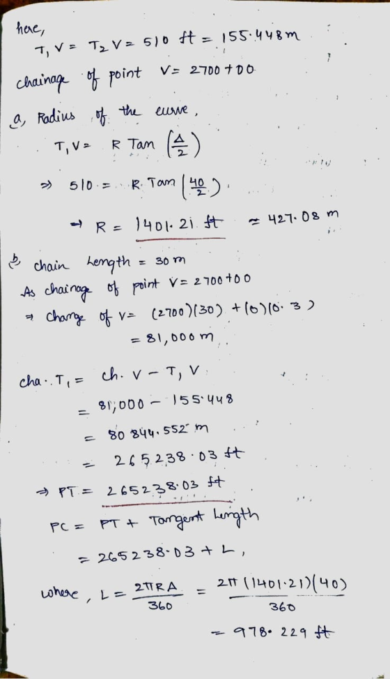 here, Tive Tz Va 510 H = 155.448m.: chainage of point V= 2700 700 :? La Radius of the curre : Tive R Tan (4) i » 510.=. R. Ta