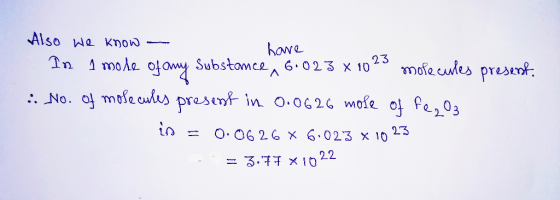 Also we know- have In a mole of any Substance, 6.023 x 1023 molecules present. :. No. of molecules present in 0.0626 mole of