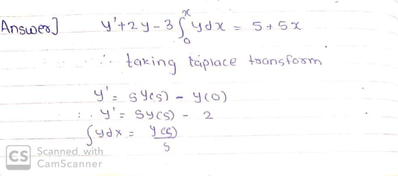 Answer) y+2y- 35 ydx = 5+5%. 1. taking taiplace toonsform y: Sycs) - (0) ::Y: Sycs) - 2 (y dx = 9CG) Scanned with CamScann