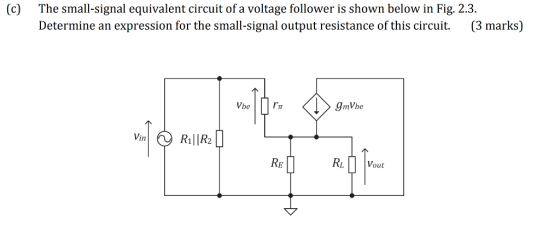 (c) The small-signal equivalent circuit of a voltage follower is shown below in Fig. 2.3. (3 marks) Determine an expression f