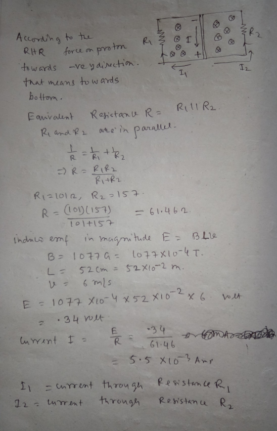 According RAR R 1 to the force on proton towards are y direction. that means towards I2 bottom. E anivalent Resistanu R= Rill