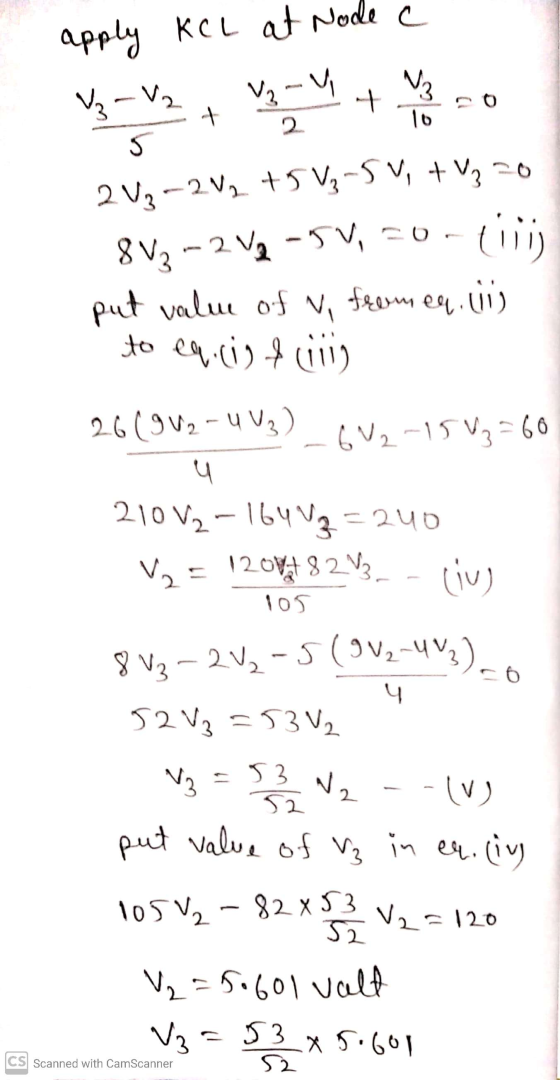apply KCL at Node c V-V2 V2 V₂ - 4 t + 5 2 V₃-2V2 +5V-5V, +V₂ = 0 8V3 – 2V2 -5V, 20. liiij put value of V, from ea. cis to ea