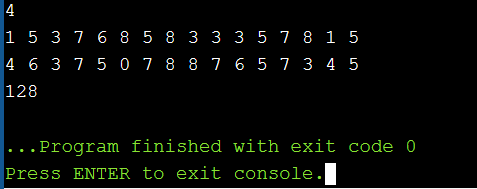 4 1 5 3 7 6 8 5 8 3 3 3 5 7 8 1 5 4 6 3 7 5 0 7 8 8 7 6 5 7 3 4 5 128 ... Program finished with exit code 0 Press ENTER to ex