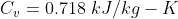 C,=0.718 kJ/kg - K