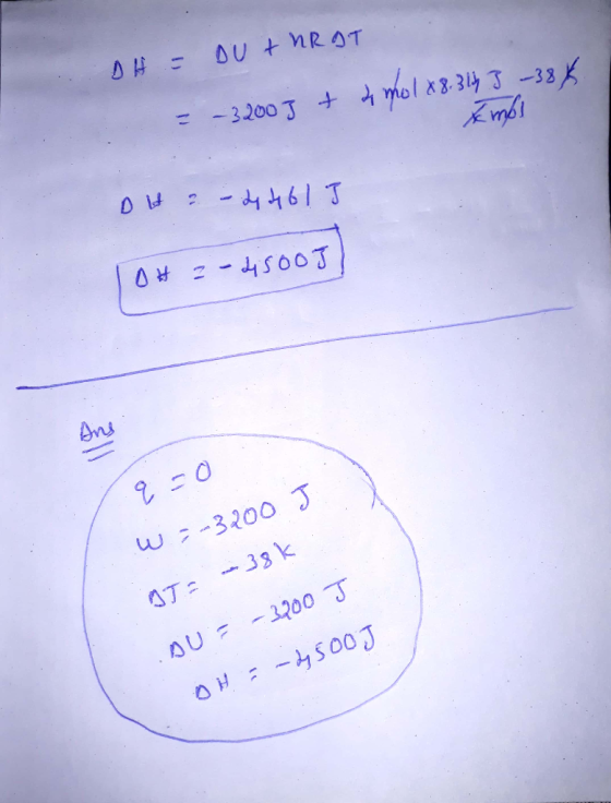 DH = DU + URAT = - 32003 t de mol 88.31% 3 -384. & mol DH ² - 4 4 619 OH 2-4500J q=0 W =-3200 J IT = -38k AU= -3200 T OH = -2