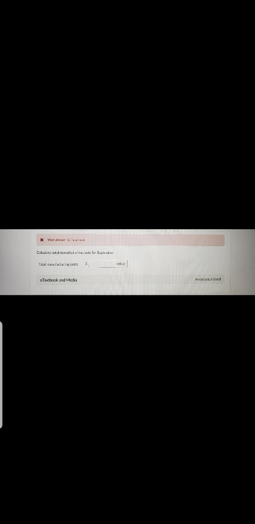 X Your awesi Calculate total manufattast. Tur 5L Total van.acturing costs 5 6000 Textbook and Media ASSISK Used