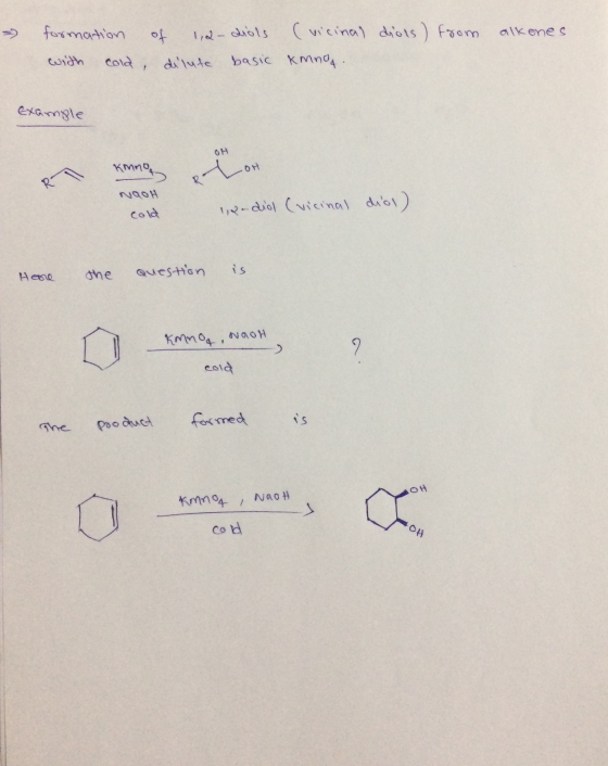 - alkenes formation of 1,2-diols (vicinal diors) from with cold, dilute basic amno. Example Kmno NGOH vienal dial) 1,2-diol (