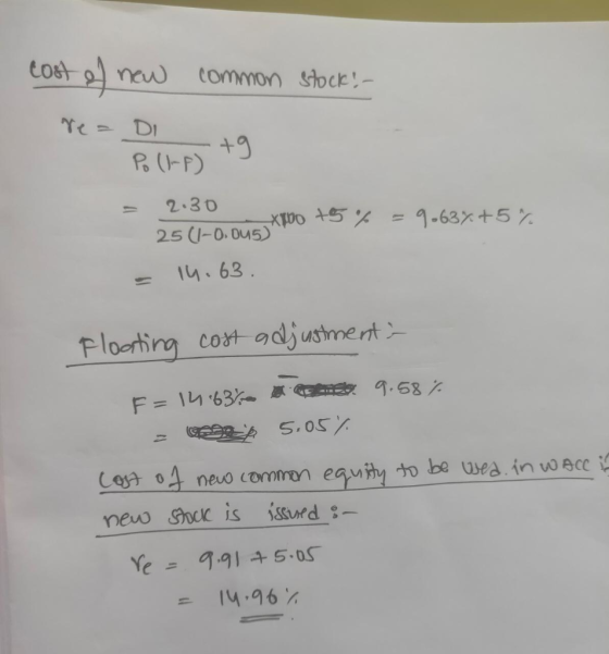 cost of new re= DI common stock! - Po (IF) = 2.30 X100 +5 % = 9.63% + 5 % 95C = 14.63. Floating cost adjustments F=1463% 9.58