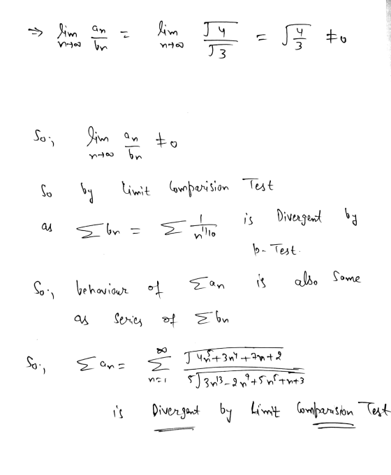 » lim an lim J५ لم sto no br nya 3 Soj lim an to now bn So by limit Comparision Test is Divergent by as E bn = El b. Test Ean