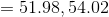 = 51.98, 54.02
