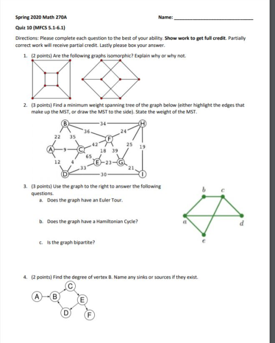Name: Spring 2020 Math 270A Quiz 10 (MFCS 5.1-6.1) Directions: Please complete each question to the best of your ability. Sho
