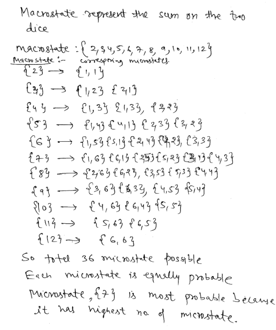 Macrostate sepresentthe dice sum on the two macostate :{ 2,$ 4,5,4, 7,8, ª,\, , 12 9,le, !,124 Macostate :- correspring mien