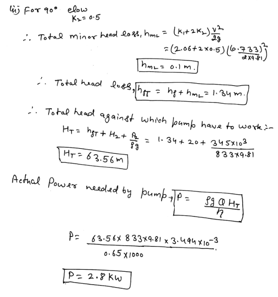 ij For f*elouw 2, 2% 8% 83 3x9.&1 Hr= 63.56m P 63.56x 833x9.81x 344 X103 P= 2.3 kW