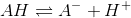 AH\rightleftharpoons A^{-} + H^{+}