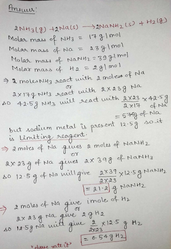 Ansus 2NaNH2 (s + H2 (8 ANH319) +2Nals) Molar mass 791mol Molas moss Na Molas mas NaNH2 39glmol Molar mass f H 2 mo ) 7molesN
