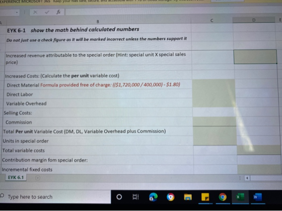EXPERIENCE MICROSOFT 365 Keep your files sate, f B E EYK 6-1 show the math behind calculated numbers Do not just use a check