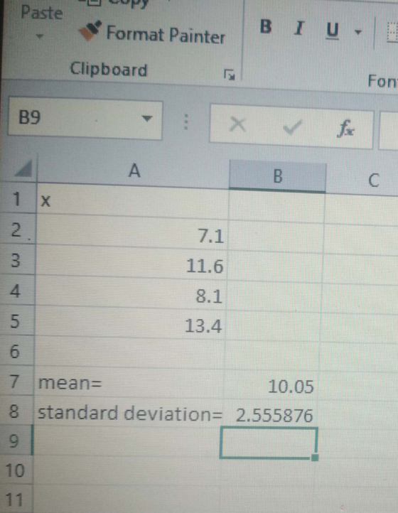 PasteForma Format Painter Clipboard Fon B9 7.1 11.6 8.1 13.4 2 4 10.05 7 :mean 8 standard deviation= 2.555876 9 10