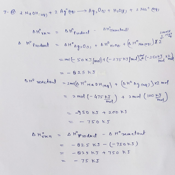 7-9 2 NaOH ag + 2 Agrag A9₂06) + H20W) + 2 Natas) 2 mole 1 Naf 22 O Hºran - A Hopeondue - A Hireactant) A Ho Product = DH° Aq